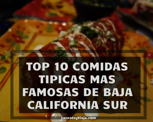 ᐅ Top 10 Comidas Típicas de Baja California Sur【Platillos, Ingredientes y  Preparación】