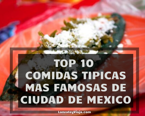 ᐅ Top 10 Comidas Típicas de Ciudad de México【 Platillos, Ingredientes y  Preparación 】
