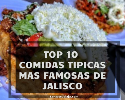 ᐅ Top 10 Comidas Típicas de Jalisco【Platillos, Ingredientes y Preparación】